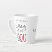 Tasse Latte Artsy Floral Typography Friendship Nom de la citat (Angle gauche)