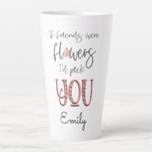 Tasse Latte Artsy Flower Typography Friendship Nom du devis