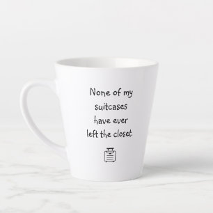 Tasse Latte Aucune de mes valises n'est jamais partie..." Tass