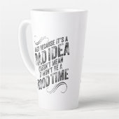 Tasse Latte Bad Idée Bon Temps (Angle gauche)