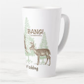 Tasse Latte Bang ! C'Est De L'Envie ! Humour de chasse (Angle droit)