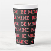 Tasse Latte Be Mine Valentine’s Day Gift – Romantic Love  (Devant)