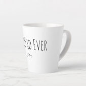 Tasse Latte Best Dad Ever (Angle droit)