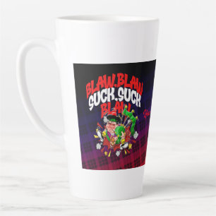 Tasse Latte Blaw, Blaw, Chuck, Chuck, Blaw,
