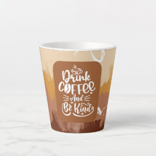 Tasse Latte boire du café et être gentil