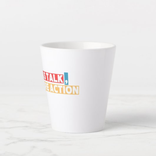 Tasse Latte Bold Motivational Quote – Less Talk, More Action (Devant)