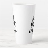 Tasse Latte But First Coffee | Chic Modern Script Typography D (Devant)