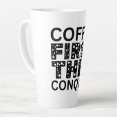 Tasse Latte Café D'Abord, Puis Conquérir (Angle gauche)