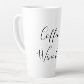 Tasse Latte Café maintenant, vin plus tard (Angle gauche)