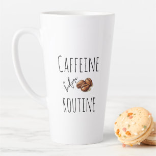Tasse Latte Caféine avant la routine drôle design pour les ama