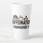 Tasse Latte Caffeinated Moments - Coffee Lover Design (Devant)