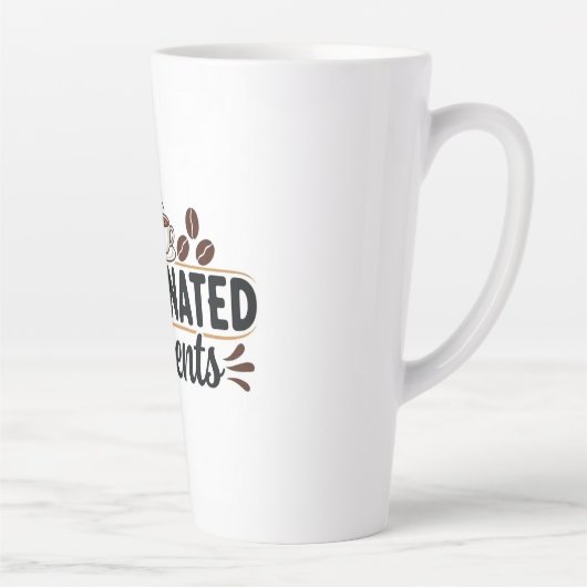 Tasse Latte Caffeinated Moments - Coffee Lover Design (Droite)