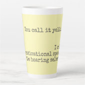 Tasse Latte Ce n'est pas hurler une citation drôle  (Devant)