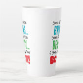 Tasse Latte Certains ont le cerveau et la beauté (Devant)