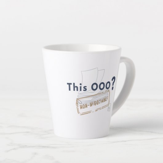 Tasse Latte C'Est Ça ? NON NÉGOCIABLE (Angle droit)