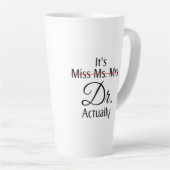 Tasse Latte C'est Mlle Mme Mme Dr. Dr. En fait (Angle droit)