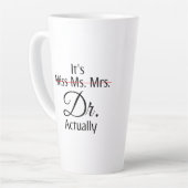 Tasse Latte C'est Mlle Mme Mme Dr. Dr. En fait (Angle gauche)