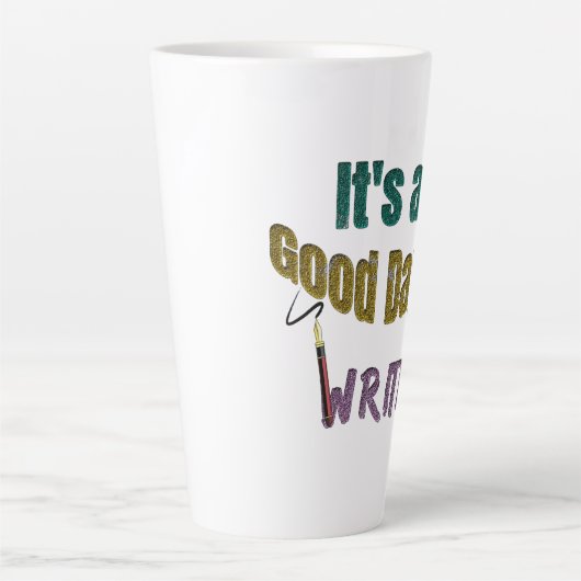 Tasse Latte C'est un bon jour pour écrire (Devant)