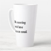 Tasse Latte Cette réunion aurait pu être un humour électroniqu (Angle gauche)