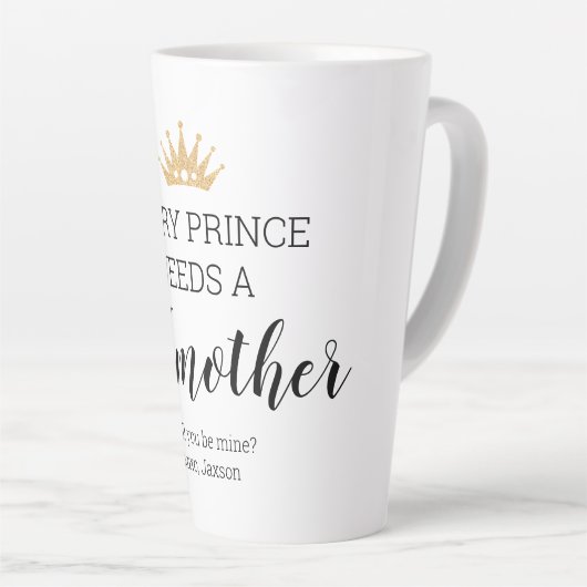 Tasse Latte Chaque Prince A Besoin D'Une Mère-Godmère En Friss (Angle droit)