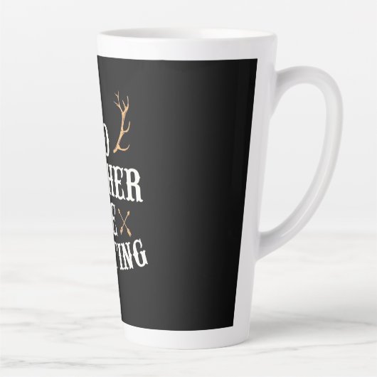 Tasse Latte Chasseur Préférerait Chasser (Droite)