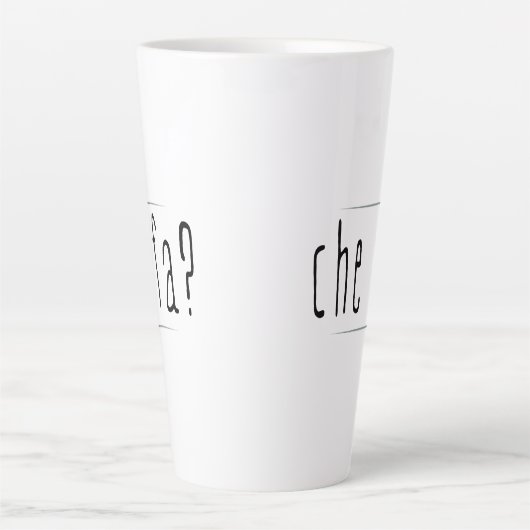 Tasse Latte Che Fa ? (Devant)