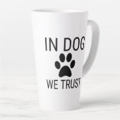 Tasse Latte Chez le chien, nous avons confiance (Angle droit)