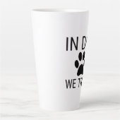 Tasse Latte Chez le chien, nous avons confiance (Devant)