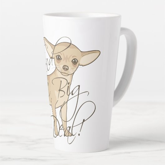 Tasse Latte Chihuahua Je suis un peu une grosse affaire (Angle droit)