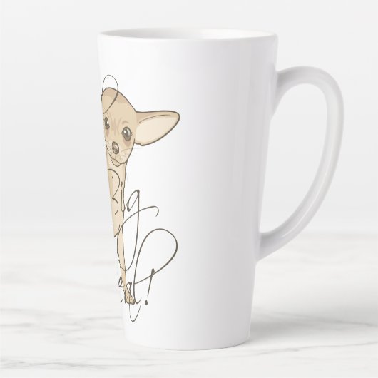 Tasse Latte Chihuahua Je suis un peu une grosse affaire (Droite)