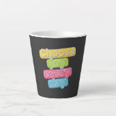 Tasse Latte Choose Joy Everyday ! (Devant)