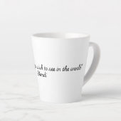 Tasse Latte Citation de Gandhi (Citations pour la collection L (Angle droit)
