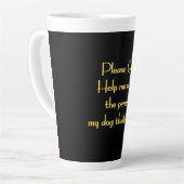 Tasse Latte Citation drôle inspirée par la dévotion d'un chien (Angle gauche)