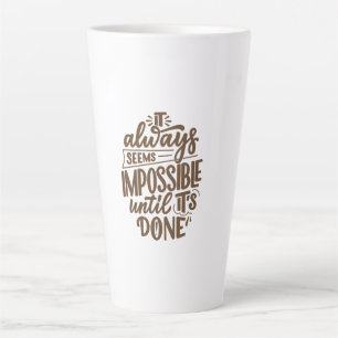 Tasse Latte Citation Inspirationnelle - Impossible jusqu'à ce 