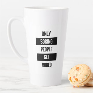 Tasse Latte Citation sarcastique audacieuse SEULS les gens enn