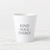 Tasse Latte Clean and Simple "Kind Soul Energy" (Devant)
