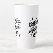 Tasse Latte Coffee First, Adulthood Later (Devant)