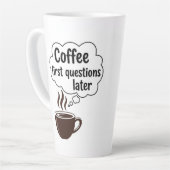 Tasse Latte Coffee First Questions Later - Funny Morning Quote (Angle gauche)
