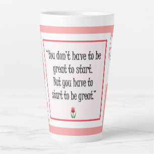 Tasse Latte Commencez à faire de grandes choses - Motivationne