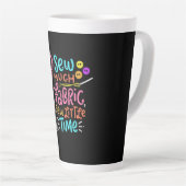Tasse Latte Couture drôle - Tellement de tissu (Angle droit)