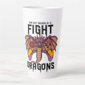 Tasse Latte Dans Mon Monde, Je Lutte Contre Les Dragons (Devant)