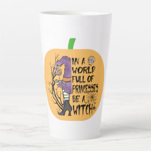 Tasse Latte Dans un monde plein de princesses être une sorcièr