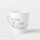 Tasse Latte Déverser le thé drôle Dire cadeau pour l'ami (Angle gauche)