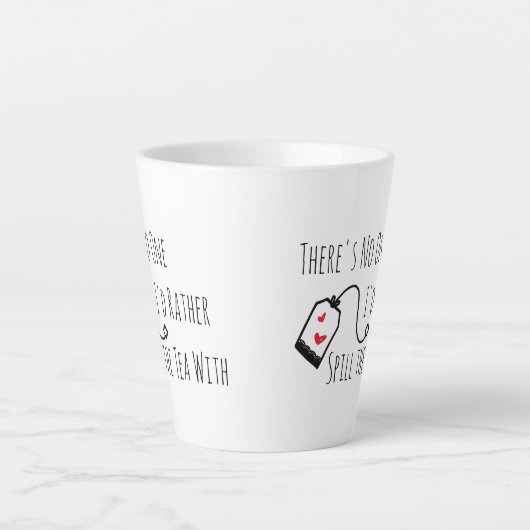 Tasse Latte Déverser le thé drôle Dire cadeau pour l'ami (Devant)