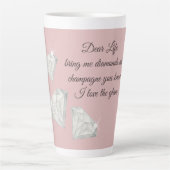 Tasse Latte Diamonds & Champagne Quote – Dear Life Edition (Devant)