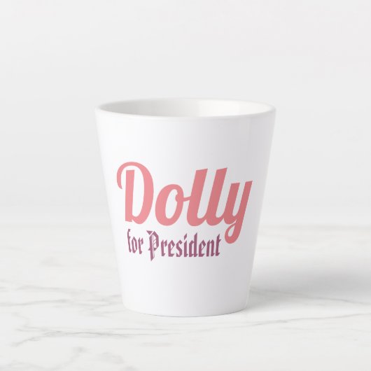 Tasse Latte Dolly pour le président ! (Devant)