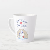 Tasse Latte Don´t go out! It´s Cool Outside |  (Angle gauche)