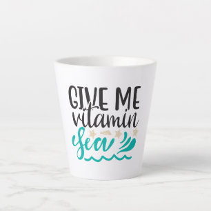 Tasse Latte Donnez-moi la mer vitaminée