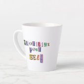 Tasse Latte Donnez-vous la priorité (Angle gauche)