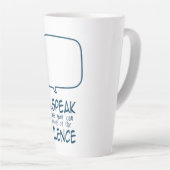 Tasse Latte Don't Speak (Angle droit)
